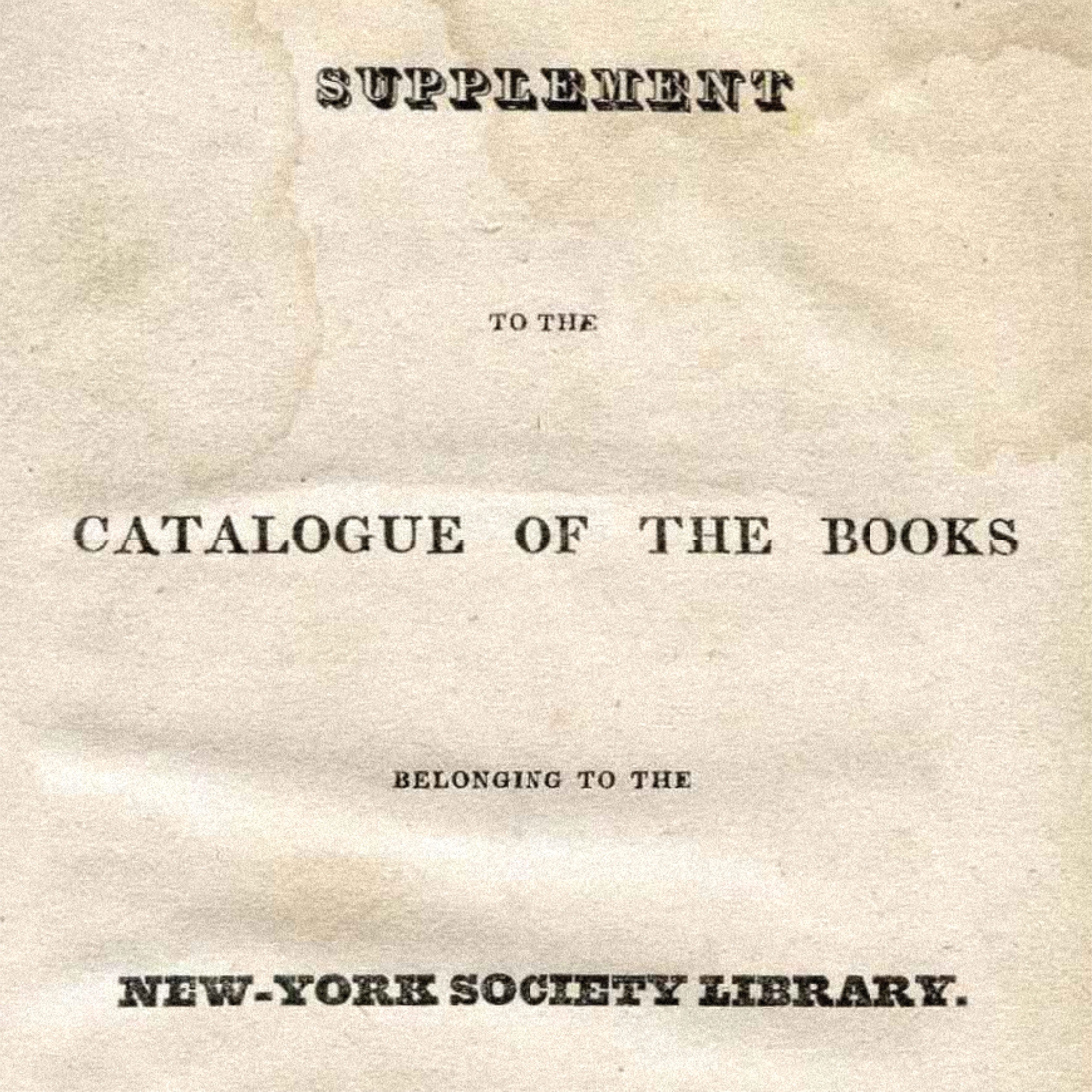 C.S. Van Winkle, Supplement to the Catalogue of the Books Belonging to the New-York Society Library (New York, 1825). New York Society Library.